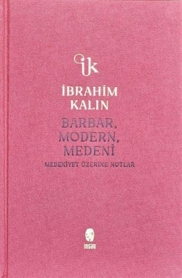 Barbar Modern Medeni - Medeniyet Üzerine Notlar - Bez Ciltli