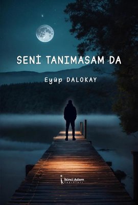 Seni Tanımasam da