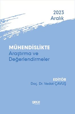 Mühendislikte Araştırma ve Değerlendirmeler - Aralık 2023