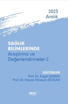 Sağlık Bilimlerinde Araştırma ve Değerlendirmeler 2 - Aralık 2023