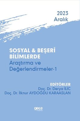 Sosyal ve Beşeri Bilimlerde Araştırma ve Değerlendirmeler 1 - Aralık 2023