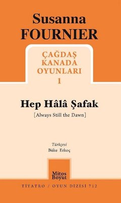 Hep Hala Şafak - Çağdaş Kanada Oyunları 1