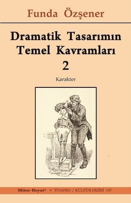 Dramatik Tasarımın Temel Kavramları 2 - Karakter