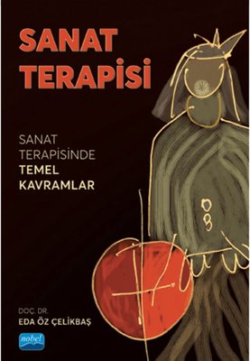 Sanat Terapisi - Sanat Terapisinde Temel Kavramlar