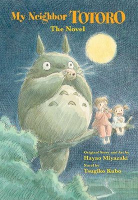 My Neighbor Totoro: The Novel (My Neighbor Totoro: The Novel)