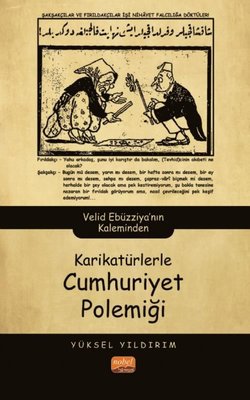 Karikatürlerle Cumhuriyet Polemiği - Velid Ebüzziya'nın Kaleminden