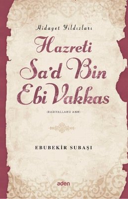 Hazreti Sa'd Bin Ebi Vakkas - Hidayet Yıldızları