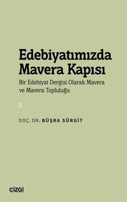 Edebiyatımızda Mavera Kapısı - Bir Edebiyat Dergisi Olarak Mavera ve Mavera Topluluğu