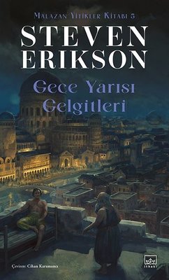 Gece Yarısı Gelgitleri - Malazan Yitikler Kitabı 5