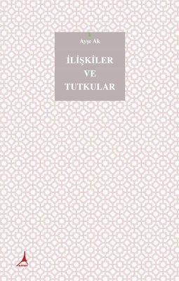 İlişkiler ve Tutkular