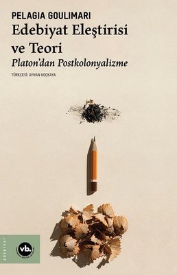 Edebiyat Eleştirisi ve Teori - Platon'dan Postkolonyalizme