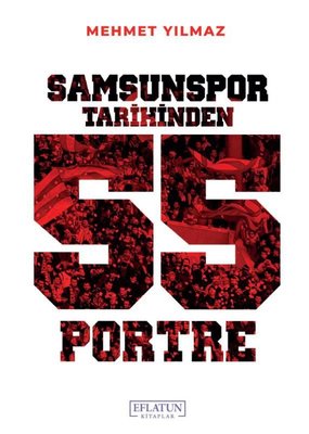 Samsunspor Tarihinden 55 Portre