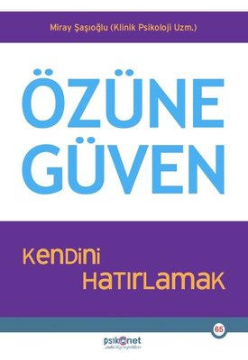 Özüne Güven - Kendini Hatırlamak