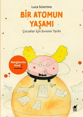 Bir Atomun Yaşamı - Çocuklar İçin Evrenin Tarihi