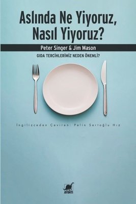 Aslında Ne Yiyoruz Nasıl Yiyoruz? Gıda Tercihlerimiz Neden Önemli?