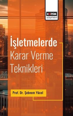 İşletmelerde Karar Verme Teknikleri