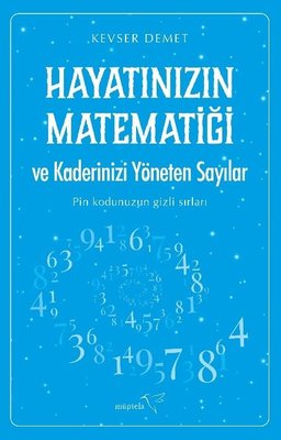 Hayatınızın Matematiği ve Kaderinizi Yöneten Sayılar - Pin Kodunuzun Gizli Sırları