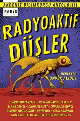 Radyoaktif Düşler - Akdeniz Bilimkurgu Antolojisi