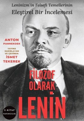 Filozof Olarak Lenin - Lenizm'in Felsefi Temellerinin Eleştirel Bir İncelemesi