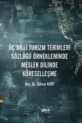 Üç Dilli Turizm Terimleri Sözlüğü Örnekleminde Meslek Dilinde Küreselleşme