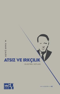 Atsız ve Irkçılık - Eleştirel Notları