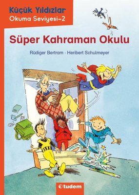 Süper Kahraman Okulu - Küçük Yıldızlar Okuma Seviyesi 2