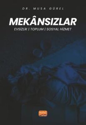 Mekansızlar: Evsizlik Toplum ve Sosyal Hizmet