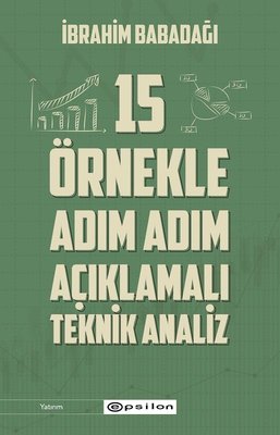 15 Ornekle Adım Adım Acıklamalı Teknik Analiz