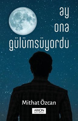 Ay Ona Gülümsüyordu