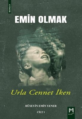 Urla Cennet İken - Emin Olmak Cilt 1