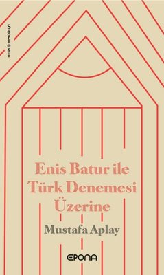 Enis Batur İle Türk Denemesi Üzerine