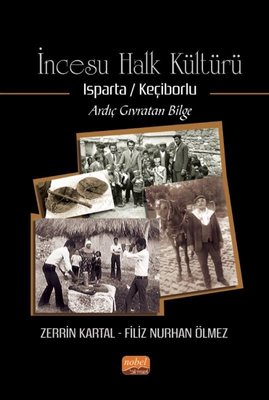 İncesu Halk Kültürü: Isparta - Keçiborlu - Ardıç Gıvratan Bilge