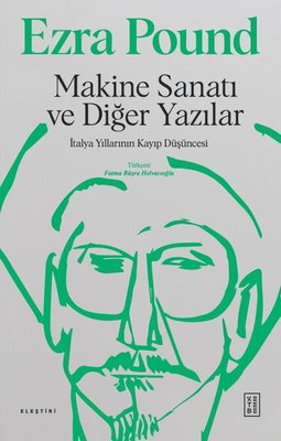 Makine Sanatı ve Diğer Yazılar - İtalya Yıllarının Kayıp Düşüncesi