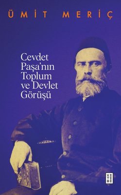 Cevdet Paşa'nın Toplum ve Devlet Görüşü