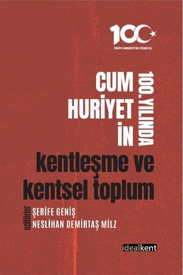 Cumhuriyetin 100. Yılında Kentleşme ve Kentsel Toplum