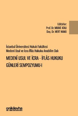 Medeni Usul ve İcra - İflas Hukuku Günleri Sempozyumu 1