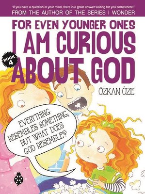 For Even Younger Ones Book 4 - I am Curious About God