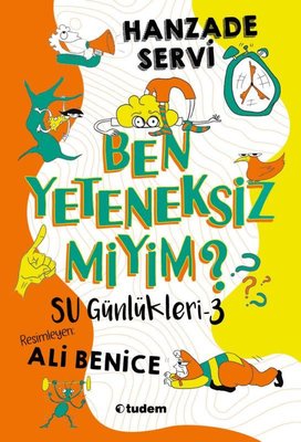 Ben Yeteneksiz miyim? Su Günlükleri 3