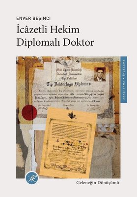 İcazetli Hekim Diplomalı Doktor - Geleneğin Dönüşümü