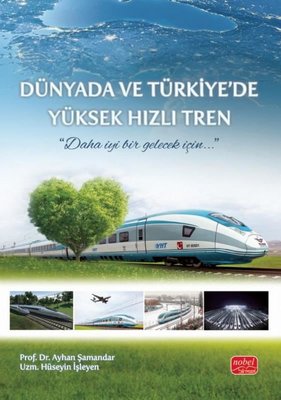 Dünyada ve Türkiye'de Yüksek Hızlı Tren