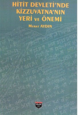 Hitit Devleti'nde Kizzuvatna'nın Yeri ve Önemi