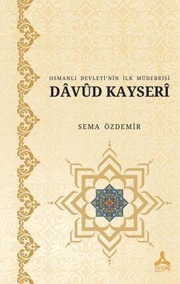 Osmanlı Devletinin İlk Müderrisi Davud Kayseri