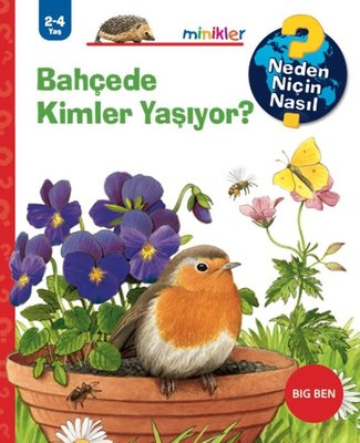 Bahçede Kimler Yaşıyor? - Neden Niçin Nasıl 2 - 4 Yaş