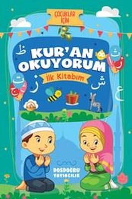 Kur'an Okuyorum - İlk Kitabım - Çocuklar İçin