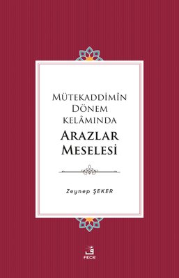 Mütekaddimin Dönem Kelamında Arazlar Meselesi