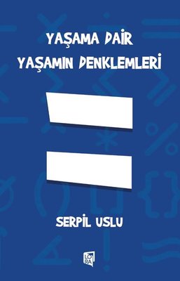 Yaşama Dair Yaşamın Denklemleri