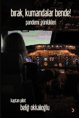 Bırak Kumandalar Bende! Pandemi Günlükleri