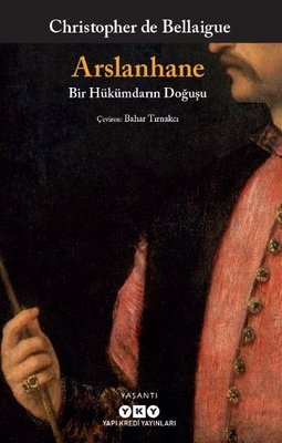 Arslanhane - Bir Hükümdarın Doğuşu