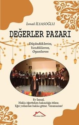 Değerler Pazarı - Düşündüklerim Yazdıklarım Oyunlarım