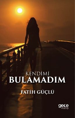 Kendimi Bulamadım